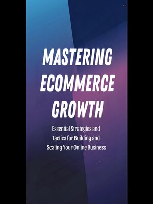 cover image of Mastering Ecommerce Growth
